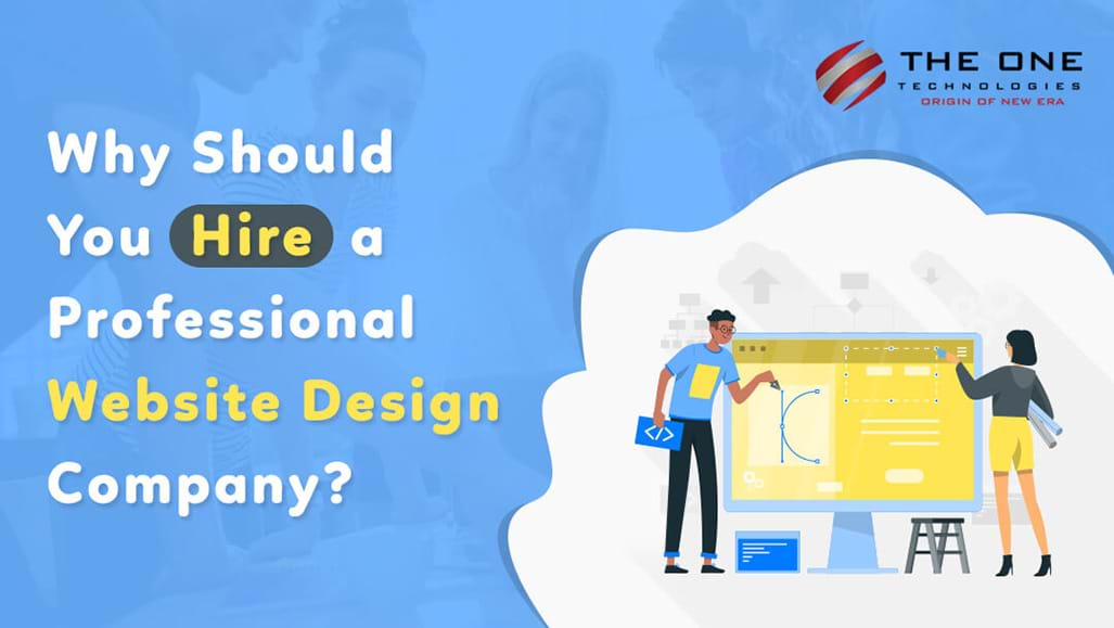 Why Should You Hire a Professional Website Designing Company?